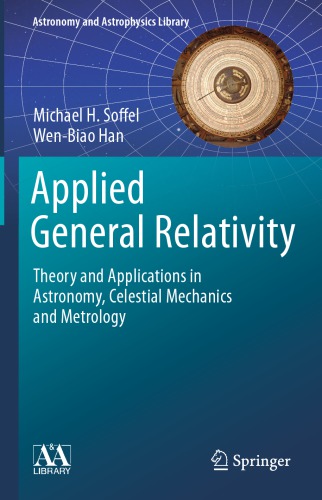 Applied General Relativity Theory And Applications In Astronomy Celestial Mechanics And Metrology Michael H Soffel