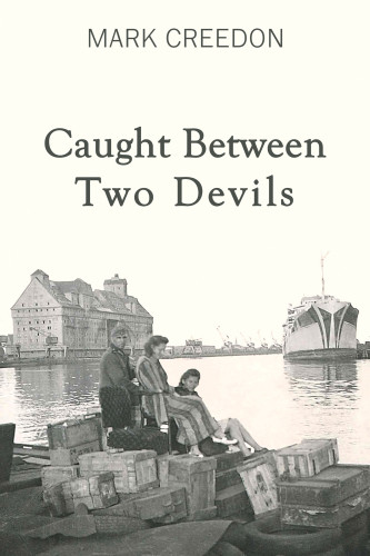 Caught Between Two Devils Mark Creedon