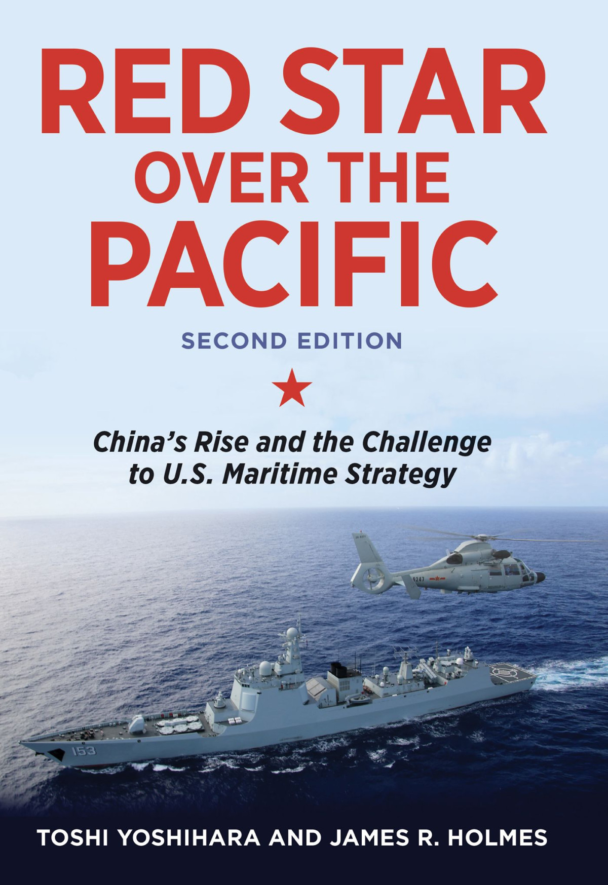 Red Star Over The Pacific Revised Edition Chinas Rise And The Challenge To Us Maritime Strategy 2nd Edition Toshi Yoshihara