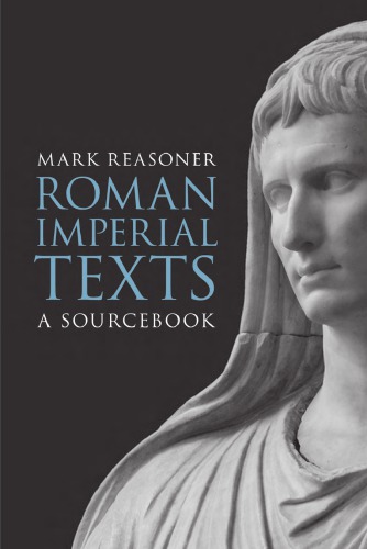 Roman Imperial Texts A Sourcebook Mark Reasoner