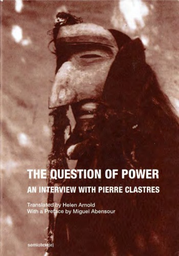 The Question Of Power An Interview With Pierre Clastres Abensour