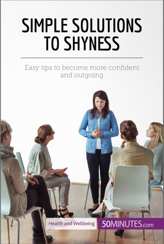 Simple Solutions To Shyness Easy Tips To Become More Confident And Outgoing 50minutescom