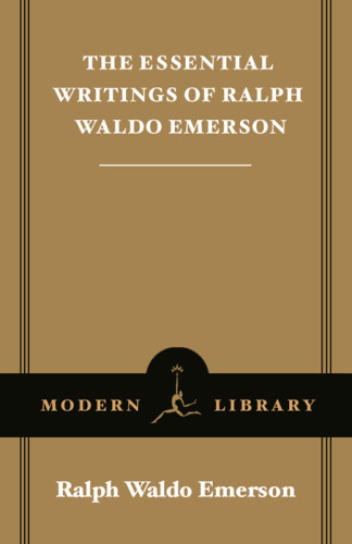 The Essential Writings Of Ralph Waldo Emerson Atkinson Brooks Emerson