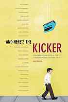 And Heres The Kicker Conversations With 21 Top Humor Writers On Their Craft Mike Sacks