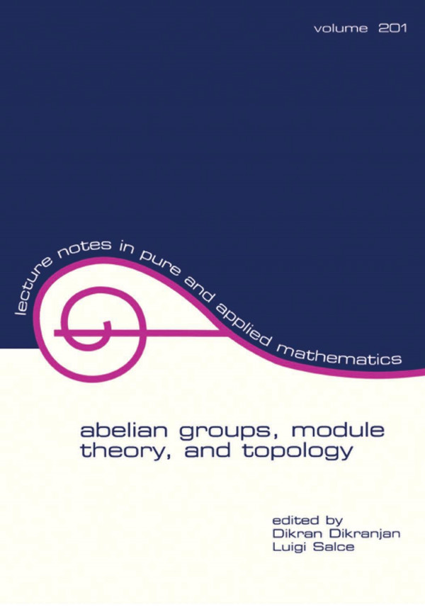 Abelian Groups Module Theory And Topology Proceedings In Honor Of Adalberto Orsattis 60th Birthday Dikranjan