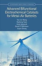 Advanced Bifunctional Electrochemical Catalysts For Metalair Batteries Wang