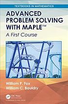Advanced Problem Solving With Maple A First Course Bauldry William C Fox