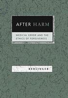 After Harm Medical Error And The Ethics Of Forgiveness Nancy Berlinger