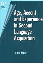 Age Accent And Experience In Second Language Acquisition An Integrated Approach To Critical Period Inquiry Moyer