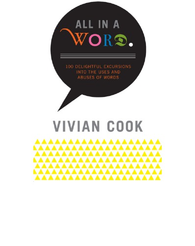All In A Word 100 Delightful Excursions Into The Uses And Abuses Of Words Cook