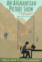 An Afghanistan Picture Show Or How I Saved The World Vollmann