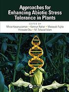 Approaches For Enhancing Abiotic Stress Tolerance In Plants Fujita