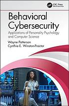 Behavioral Cybersecurity Applications Of Personality Psychology And Computer Science Wayne Patterson