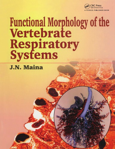 Biological Systems In Vertebrates Vol 1 Functional Morphology Of The Vertebrate Respiratory Systems Maina