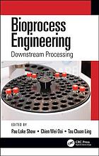 Bioprocess Engineering Downstream Processing Ling Tau Chuan Ooi