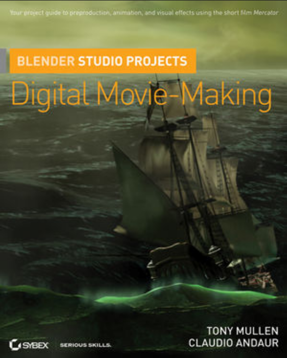 Blender Studio Projects Digital Moviemaking Tony Mullen Claudio Andaur