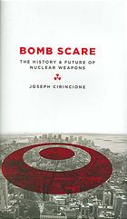 Bomb Scare The History And Future Of Nuclear Weapons Cirincione