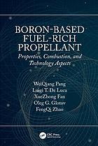 Boronbased Fuelrich Propellant Properties Combustion And Technology Aspects Pang