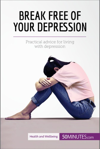 Break Free Of Your Depression Practical Advice For Living With Depression Cosyns