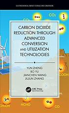 Carbon Dioxide Reduction Through Advanced Conversion And Utilization Technologies Wang
