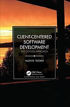 Clientcentered Software Development The Cofoss Approach Tucker