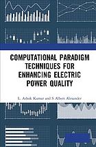 Computational Paradigm Techniques For Enhancing Electric Power Quality First Edition S Albert Alexander