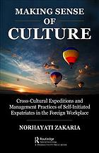 Crosscultural Expeditions Of Selfinitiated Expatriates Understanding Management Practices In The Foreign Workplace 1st Norhayati Zakaria