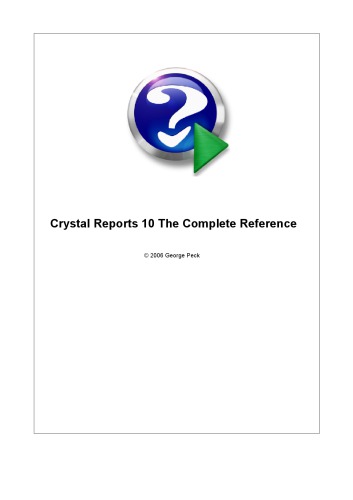 Crystal Reports 10 The Complete Reference Peck George E