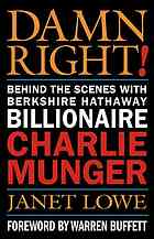 Damn Right Behind The Scenes With Berkshire Hathaway Billionaire Charlie Munger Munger