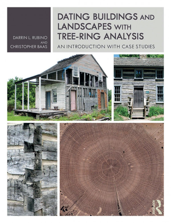 Dating Buildings And Landscapes With Treering Analysis An Introduction With Case Studies Darrin L Rubino