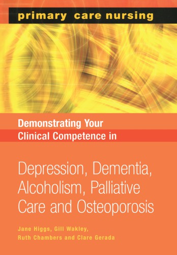 Demonstrating Your Clinical Competence Depression Dementia Alcoholism Palliative Care And Osteoperosis First Edition Chambers