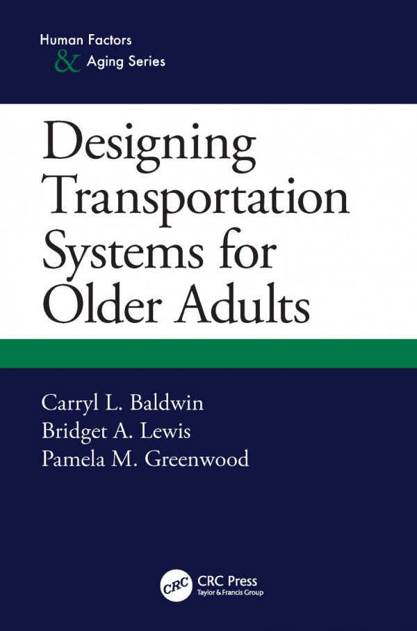 Designing Transportation Systems For Older Adults Baldwin Carryl L Greenwood