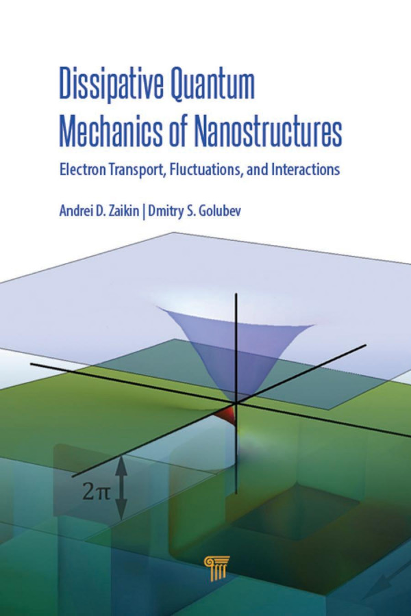 Dissipative Quantum Mechanics Of Nanostructures Electron Transport Fluctuations And Interactions Golubev