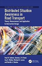 Distributed Situation Awareness In Road Transport Theory Measurement And Application To Intersection Design First Edition Lenn
