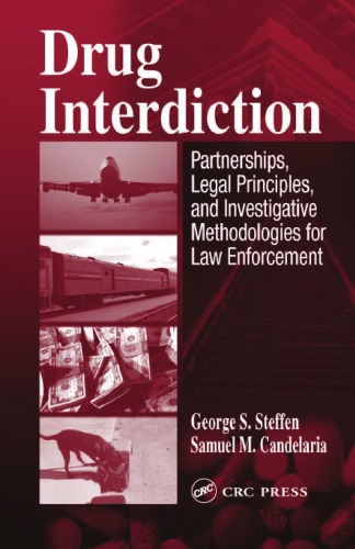 Drug Interdiction Partnerships Legal Principles And Investigative Methodologies For Law Enforcement 1st Candelaria