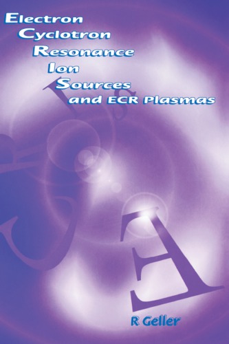 Electron Cyclotron Resonance Ion Sources And Ecr Plasmas Geller
