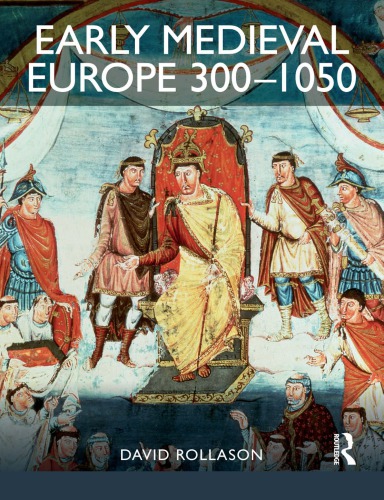 Early Medieval Europe 3001050 The Birth Of Western Society David Rollason