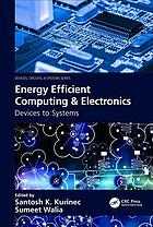 Energy Efficient Computing Electronics Devices To Systems Kurinec