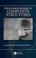 Engineered Repairs Of Composite Structures Rikard Benton Heslehurst