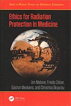Ethics For Radiation Protection In Medicine Malone James Francis