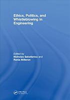 Ethics Politics And Whistleblowing In Engineering Milleron