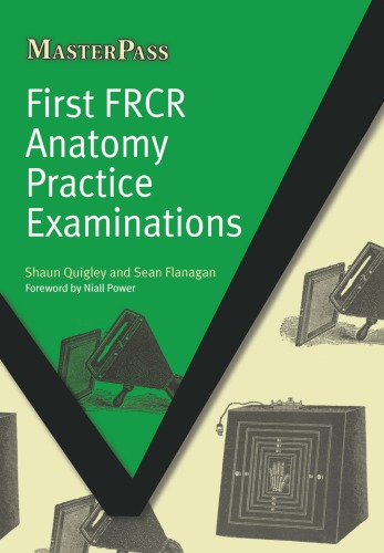 First Frcr Anatomy Practice Examinations Flanagan Sean Power