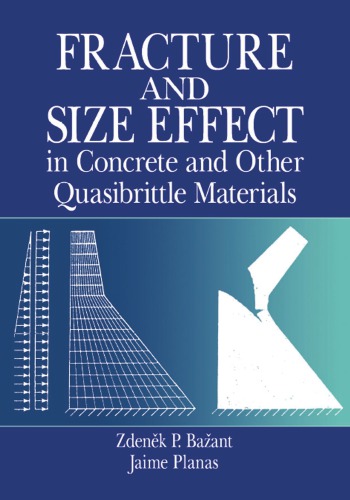 Fracture And Size Effect In Concrete And Other Quasibrittle Materials Bazant