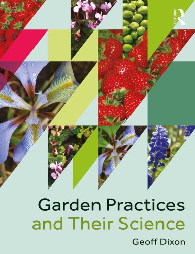 Garden Practices And Their Science Dixon Geoffrey R
