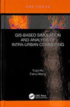 Gisbased Simulation And Analysis Of Intraurban Commuting Hu