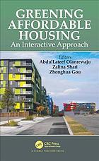 Greening Affordable Housing An Interactive Approach Zhonghua Gou