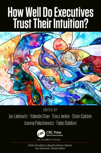 How Well Do Executives Trust Their Intuition Liebowitz Jay