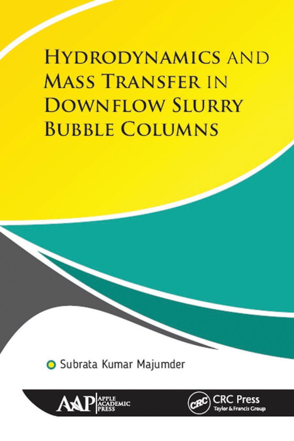 Hydrodynamics And Mass Transfer In Downflow Slurry Bubble Columns Majumder