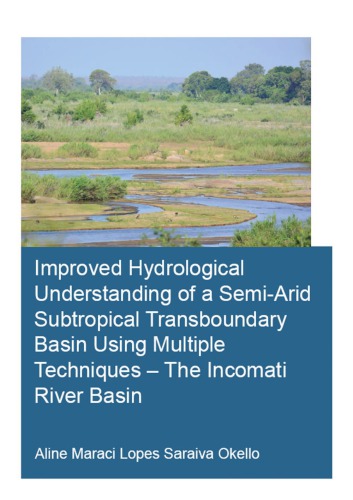 Improved Hydrological Understanding Of A Semiarid Subtropical Transboundary Basin Using Multiple Techniques The Incomati River Basin Okello