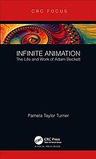 Infinite Animation The Life And Work Of Adam Beckett Beckett